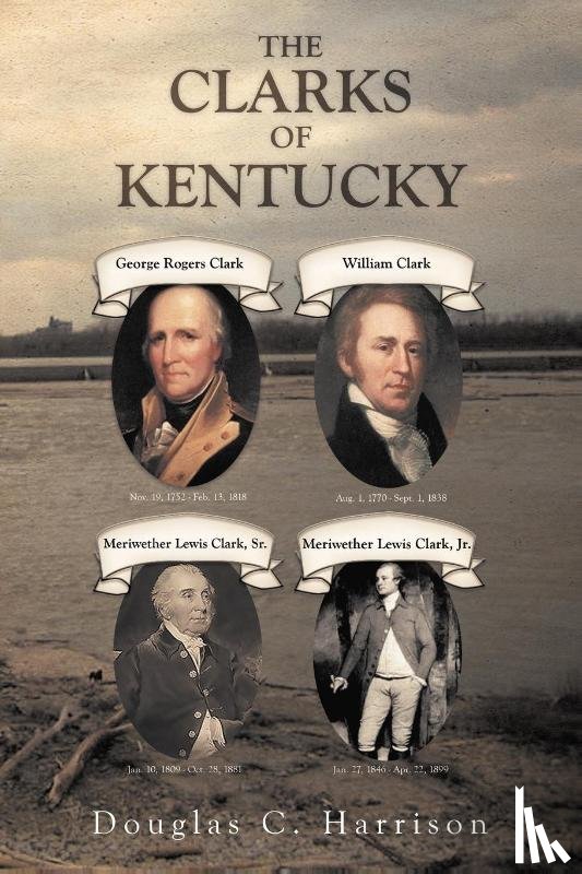 Harrison, Douglas C - The Clarks of Kentucky