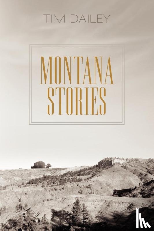 Dailey, Tim - Montana Stories
