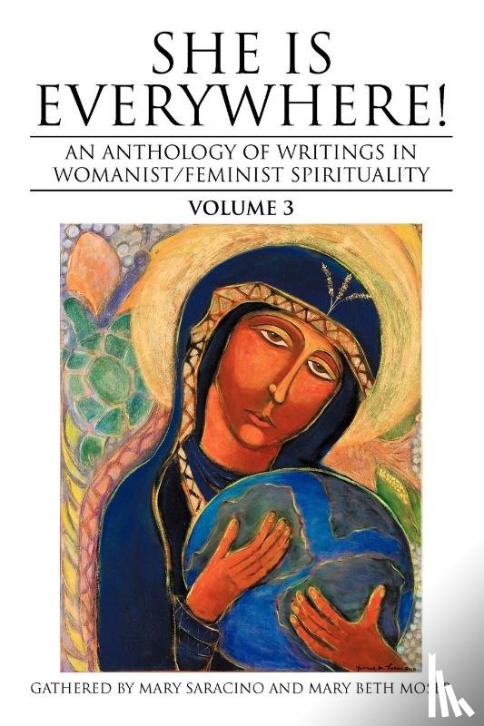 Saracino, Mary, Moser, Mary Beth - She Is Everywhere! Volume 3