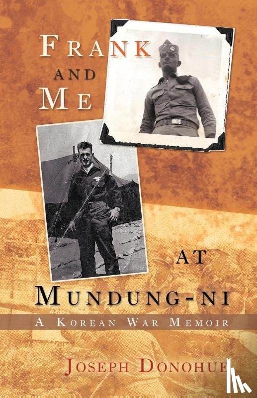 Donohue, Professor Emeritus of English Joseph (Professor Emeritus of English University of Massachusetts Amherst) - Frank and Me at Mundung-Ni