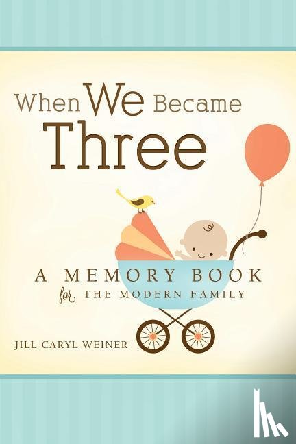 Weiner, Jill Caryl - WHEN WE BECAME 3