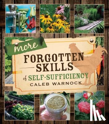 Warnock, Caleb - More Forgotten Skills of Self-Sufficiency