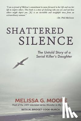 Cook-Burch, M. - Shattered Silence (New): The Untold Story of a Serial Killer's Daughter