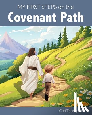 Thompson, Carolyn - My First Steps on the Covenant Path (Boy Version)