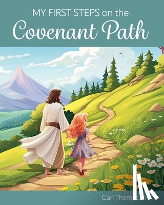 Thompson, Carolyn - My First Steps on the Covenant Path (Girl Version)