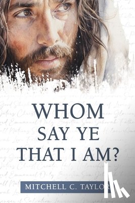 Taylor, Mitchell - Whom Say Ye That I Am?