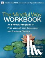 Teasdale, John, Williams, Mark, Segal, Zindel - The Mindful Way Workbook