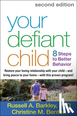 Barkley, Russell A. (Virginia Commonwealth University School of Medicine, Benton, Christine M. - Your Defiant Child, Second Edition