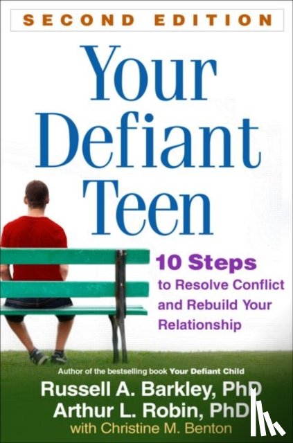 Barkley, Russell A. (Virginia Commonwealth University School of Medicine, Robin, Arthur L. (Wayne State University School of Medicine - Your Defiant Teen, Second Edition