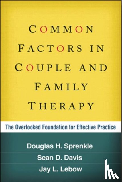 Sprenkle, Douglas H. (PhD (deceased), Davis, Sean D. (Alliant International University, Lebow, Jay L. (The Family Institute at Northwestern University - Common Factors in Couple and Family Therapy