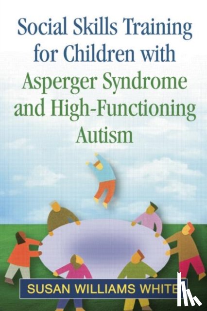 White, Susan Williams (Virginia Tech - Social Skills Training for Children with Asperger Syndrome and High-Functioning Autism