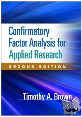 Brown, Timothy A. - Confirmatory Factor Analysis for Applied Research, Second Edition