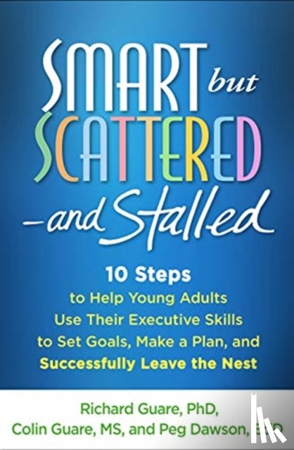 Guare, Richard, Guare, Colin, Dawson, Peg (Center for Learning and Attention Disorders - Smart but Scattered--and Stalled