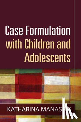 Manassis, Katharina (and Hospital for Sick Children - Case Formulation with Children and Adolescents
