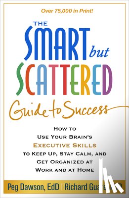 Dawson, Peg (Center for Learning and Attention Disorders, Guare, Richard - The Smart but Scattered Guide to Success
