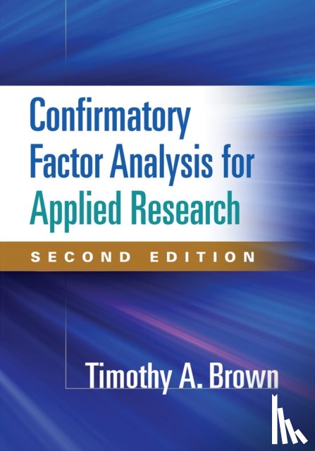 Brown, Timothy A. (Boston University - Confirmatory Factor Analysis for Applied Research, Second Edition