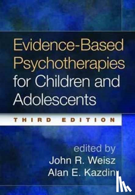  - Evidence-Based Psychotherapies for Children and Adolescents, Third Edition