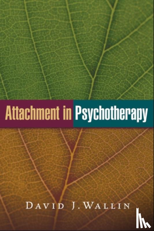 Wallin, David J. - Attachment in Psychotherapy