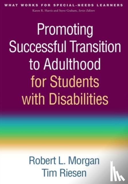 Morgan, Robert L. (Utah State University, Riesen, Tim (Utah State University - Promoting Successful Transition to Adulthood for Students with Disabilities