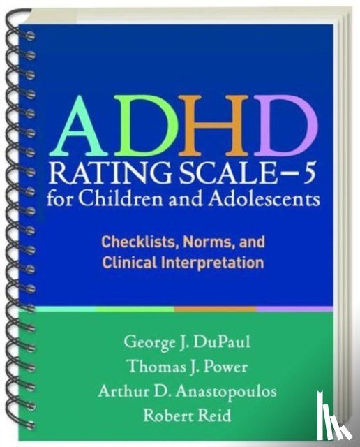 DuPaul, George J. (Lehigh University, Power, Thomas J. (The Children's Hospital of Philadelphia; University of Pennsylvania, Anastopoulos, Arthur D. (University of North Carolina at Greensboro, Reid, Robert (University of Nebraska–Lincoln - ADHD Rating Scalea€”5 for Children and Adolescents, Revised Edition, (Wire-Bound Paperback)