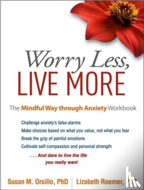 Orsillo, Susan M. (Suffolk University, Roemer, Lizabeth (University of Massachusetts Boston - Worry Less, Live More