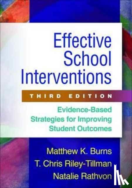 Rathvon, Natalie, Burns, Matthew K., Riley-Tillman, T. Chris - Effective School Interventions, Third Edition