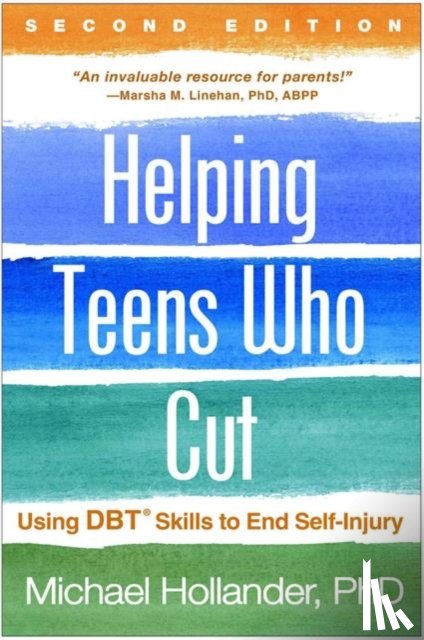 Hollander, Michael (MA; Harvard Medical School - Helping Teens Who Cut, Second Edition
