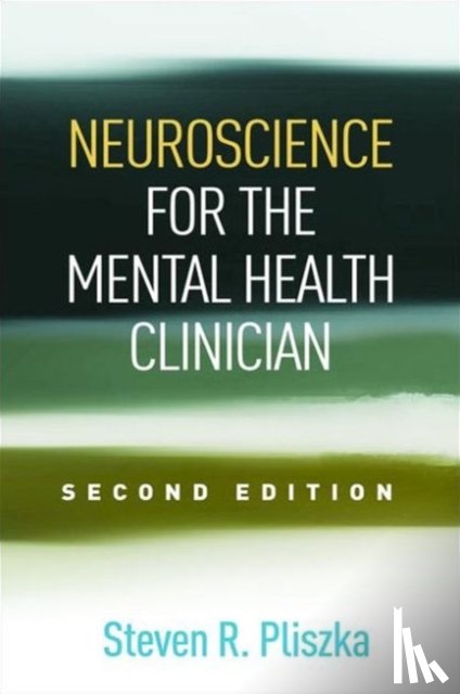 Pliszka, Steven R. (University of Texas Health Science Center at San Antonio - Neuroscience for the Mental Health Clinician, Second Edition