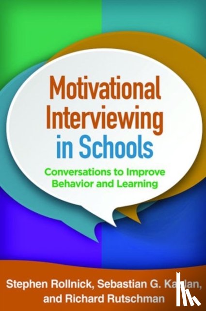 Rollnick, Stephen (Cardiff University, Kaplan, Sebastian G. (Wake Forest University School of Medicine, Rutschman, Richard (Northeastern Illinois University - Motivational Interviewing in Schools