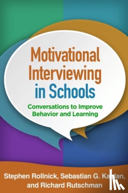 Rollnick, Stephen (Cardiff University, Kaplan, Sebastian G. (Wake Forest University School of Medicine, Rutschman, Richard (Northeastern Illinois University - Motivational Interviewing in Schools
