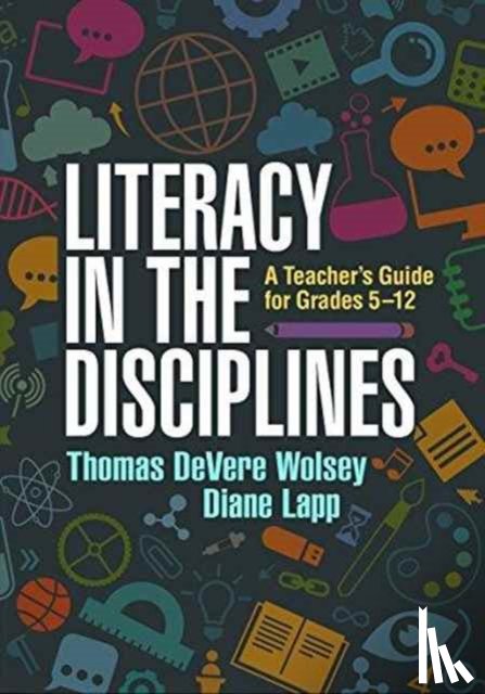 Wolsey, Thomas DeVere (The American University in Cairo, Lapp, Diane (San Diego State University; Health Science High and Middle College - Literacy in the Disciplines, First Edition