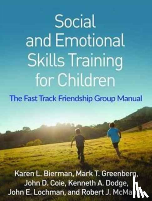 Bierman, Karen L., Greenberg, Mark T., Coie, John D. (Duke University (Emeritus), Dodge, Kenneth A. (Duke University - Social and Emotional Skills Training for Children