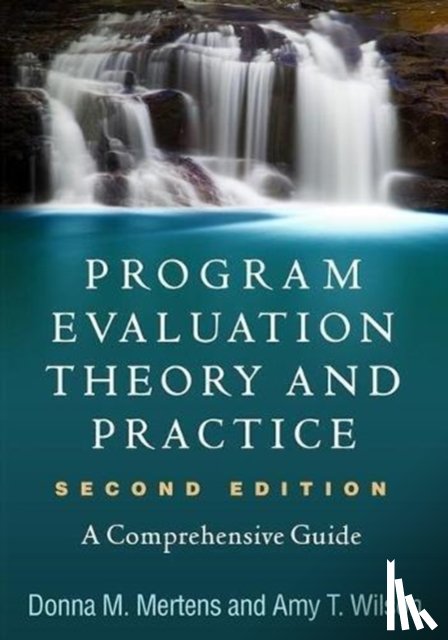 Mertens, Donna M., Wilson, Amy T. - Program Evaluation Theory and Practice, Second Edition