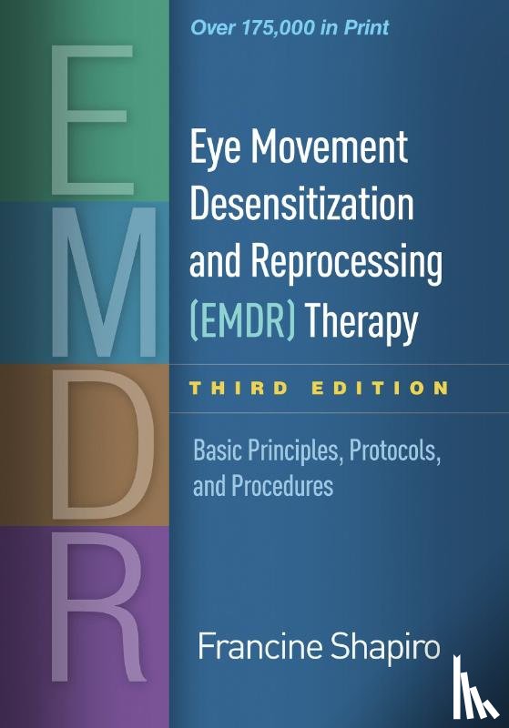 Shapiro, Francine (PhD (deceased) - Eye Movement Desensitization and Reprocessing (EMDR) Therapy, Third Edition