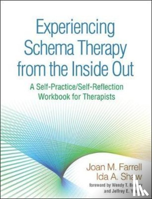 Farrell, Joan M. (Indiana University–Purdue University Indianapolis; Schema Therapy Institute Midwest–Indianapolis Center, Shaw, Ida A. (Indiana University–Purdue University Indianapolis; Schema Therapy Institute Midwest–Indianapolis Center - Experiencing Schema Therapy from the Inside Out