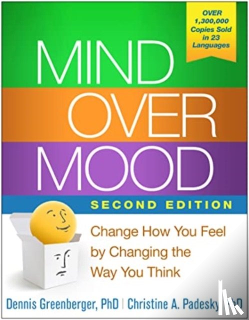 Greenberger, Dennis (Irvine; Anxiety and Depression Center, Padesky, Christine A. - Mind Over Mood, Second Edition