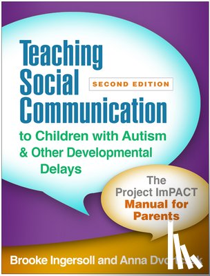 Ingersoll, Brooke, Dvortcsak, Anna - Teaching Social Communication to Children with Autism and Other Developmental Delays, Second Edition