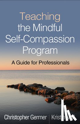 Germer, Christopher (private practice, Neff, Kristin (The University of Texas at Austin - Teaching the Mindful Self-Compassion Program