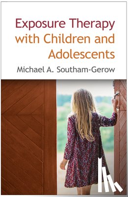 Southam-Gerow, Michael A. (Virginia Commonwealth University - Exposure Therapy with Children and Adolescents