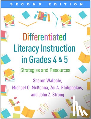 Walpole, Sharon, McKenna, Michael C., Philippakos, Zoi A., Strong, John Z. - Differentiated Literacy Instruction in Grades 4 and 5, Second Edition