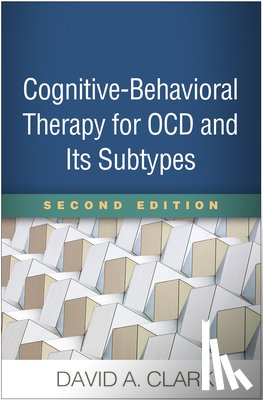 Clark, David A. (University of New Brunswick (Emeritus) - Cognitive-Behavioral Therapy for OCD and Its Subtypes, Second Edition