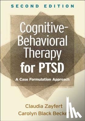 Zayfert, Claudia (EverMind, Becker, Carolyn Black (Trinity University - Cognitive-Behavioral Therapy for PTSD, Second Edition