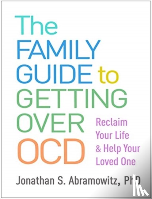 Abramowitz, Jonathan S. - The Family Guide to Getting Over OCD