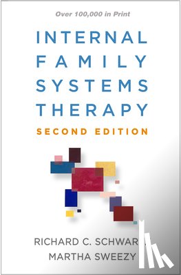 Schwartz, Richard C., Sweezy, Martha (Harvard Medical School/Cambridge Health Alliance - Internal Family Systems Therapy, Second Edition