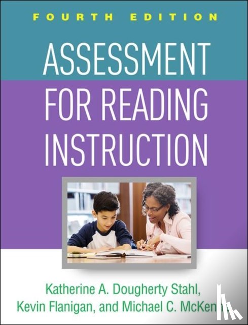 Stahl, Katherine A. Dougherty (New York University, Flanigan, Kevin (West Chester University of Pennsylvania, McKenna, Michael C. (PhD (deceased) - Assessment for Reading Instruction, Fourth Edition