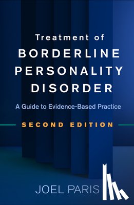 Paris, Joel (McGill University (Emeritus) - Treatment of Borderline Personality Disorder, Second Edition