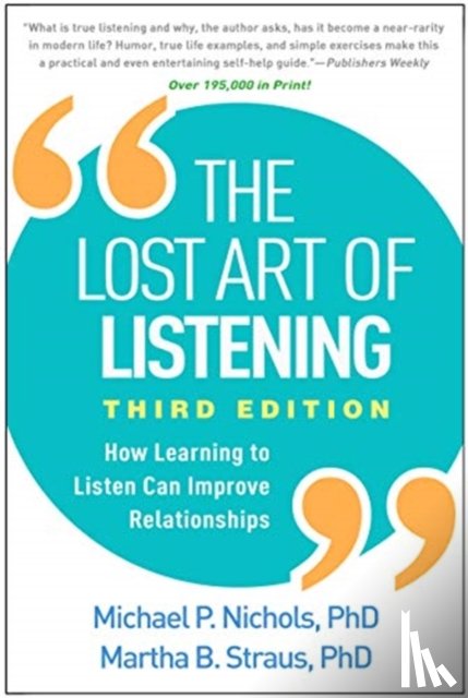 Nichols, Michael P. (The College of William and Mary, Strauss, Martha B. (Antioch University New England - The Lost Art of Listening, Third Edition