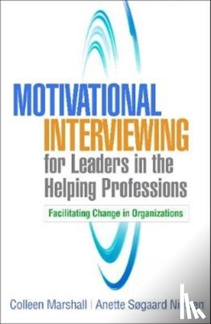 Marshall, Colleen, Nielsen, Anette Sogaard (University of Southern Denmark - Motivational Interviewing for Leaders in the Helping Professions