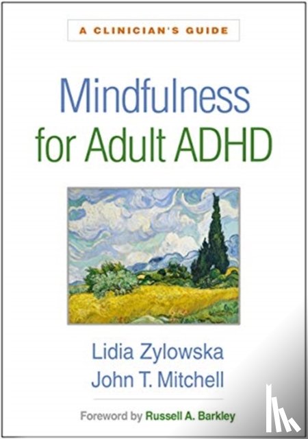 Zylowska, Lidia (University of Minnesota Medical School, United States), Mitchell, John T. (Duke University Medical Center, United States) - Mindfulness for Adult ADHD