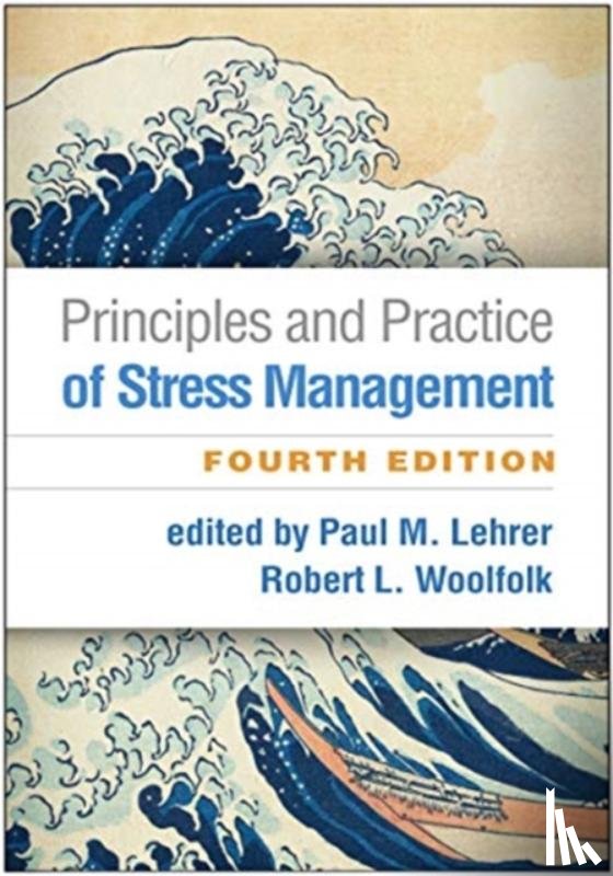  - Principles and Practice of Stress Management, Fourth Edition